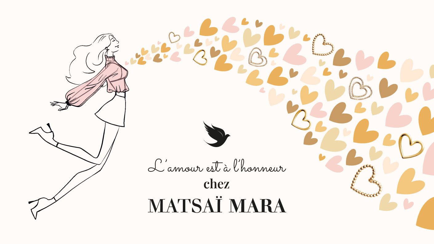 L'amour est &agrave; l'honneur chez Matsa&iuml; Mara pour la Saint Valentin